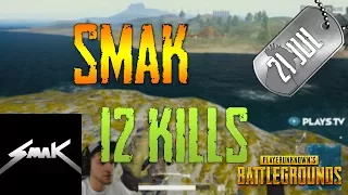 PUBG | SmaK - 12 Kills | Jul 21