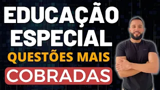 Educação Especial 2024 [QUESTÕES MAIS COBRADAS]