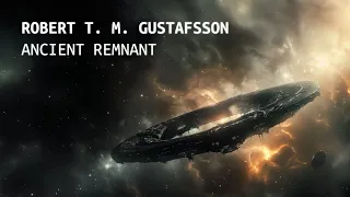 Robert T. M. Gustafsson - Ancient Remnant (Space Ambient Music)