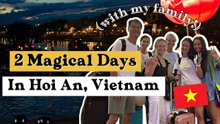 2 Days in Hoi An, Vietnam 🇻🇳 | Best Things to Do in Hoi An in 2022 | Hoi An Vlog - My Fam arrived!