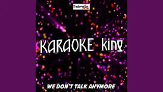 We Don't Talk Anymore (Karaoke Version) (Originally Performed By Charlie Puth and Selena Gomez)
