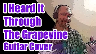 I Heard It Through The Grapevine (Guitar Cover / Instrumental)