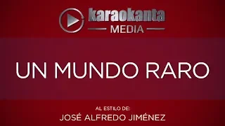 Karaokanta - José Alfredo Jiménez - Un mundo raro