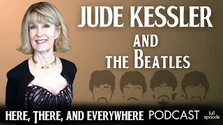 John Lennon Expert, Jude Southerland Kessler Discusses The Beatles | "Here, There, and Everywhere"