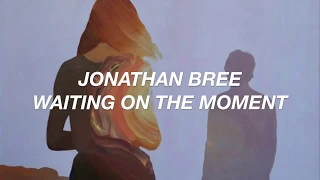 jonathan bree - waiting on the moment, sub esp