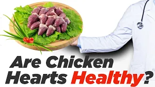 Healthify | Are Chicken Hearts Healthy? Nutrients, Benefits, and Downsides