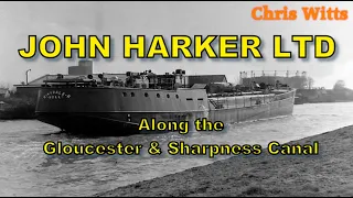 John Harker Ltd, Along the Gloucester & Sharpness Canal