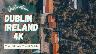 Dublin 4k | Best Of Dublin | Dublin Drone | Ireland Drone | Dublin Walking tour | Relaxation Music.