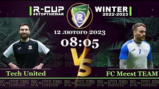 Tech United 4-3 FC Meest TEAM  R-CUP WINTER 22'23' #STOPTHEWAR в м. Києві