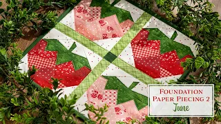 Foundation Paper Piecing Series 2 - June | Shabby Fabrics