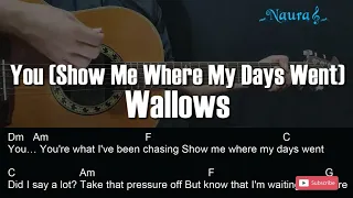 Wallows – You (Show Me Where My Days Went) Guitar Chords Lyrics