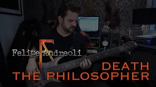 Felipe Andreoli - Death - The Philosopher [Bass Cover]