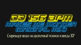 DJ 156 BPM - Makes Me Wonder (Original Mix)