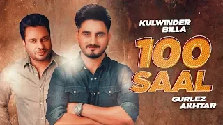 100 Saal (Full Video)| Zakhmi | Kulwinder Billa | Gurlez Akhtar | Dev Kharoud| New Punjabi Song 2020