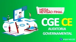 CGE CE - Revisão Geral | Auditoria Governamental