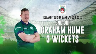 Graham Hume's 3 Wickets Against Bangladesh || 2nd ODI || Ireland tour of Bangladesh 2023