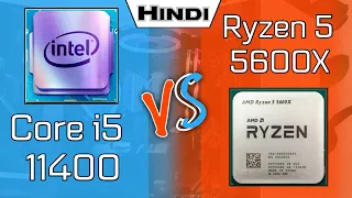 Intel Core i5 11400 VS AMD Ryzen 5 5600X | Ryzen 5 5600X VS i5 11400 [HINDI]
