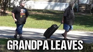 ANGRY GRANDPA LEAVES!!