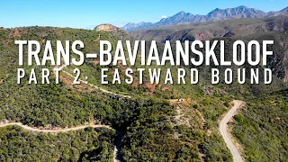 Trans Baviaans, Part 2: Eastward Bound