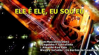 Videokê - Ele é Ele, Eu Sou Eu - Os Barões da Pisadinha e Wesley Safadão - 17004