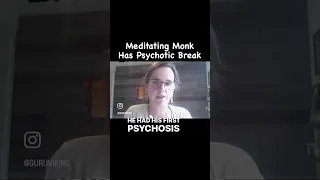 Meditating Monk Has Psychotic Break