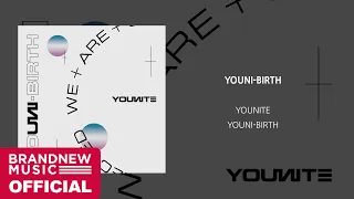 YOUNITE 'YOUNI-BIRTH' OFFICIAL AUDIO