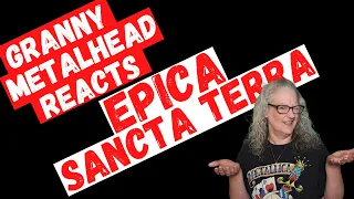 Epica - Sancta Terra *SUBSCRIBER REQUEST* (GRANNY METALHEAD REACTS)