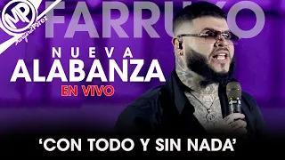 FARRUKO  'Con TODO y Sin NADA'  ALABANZA en VIVO