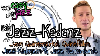 Die Jazz Vollkadenz: Vom Quintenzirkel, Quintfällen, Jazz-Kadenzen & Jazz-Turnarounds