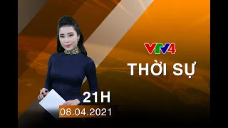 Bản tin thời sự tiếng Việt 21h - 08/04/2021| VTV4