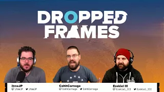 Dropped Frames - Week 132 - Welcome to 2018! (Part 2)