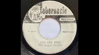 The Gospel Heralds - Live Like Jesus