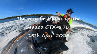 The very first hour on the Seadoo GTX-170! 15th April 2023