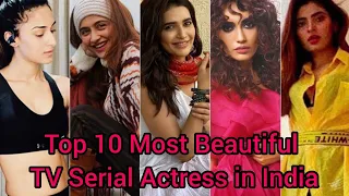 Top 10 Most Beautiful TV Serial actress in India / Most Beautiful TV Serial Actress in India