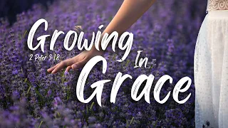 Growing In Grace | Mother's Day Sunday Service | 05-08-2022