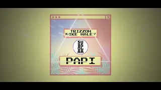 Trizzoh & Mike Haley - Papi (Original Mix)