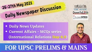 Daily Newspaper Discussion || 26-27th May 2021 || UPSC Prelims and Mains