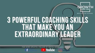 3 Powerful Coaching Skills That Make You an Extraordinary Leader - Behind the Scenes