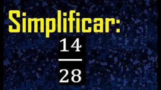 simplificar 14/28 , simplificar fracciones