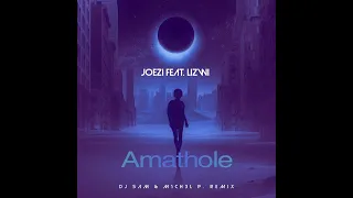 Joezi feat. Lizwi - Amathole (DJ SAM & M1CH3L P. REMIX)