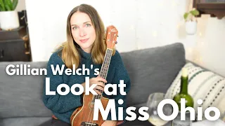 How to Play Look at Miss Ohio by Gillian Welch | Easy Ukulele Song Tutorial | C F G Amin Chords