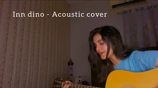 In Dino Dil Mera || Life In A Metro || Acoustic cover by Mahreen