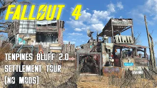 "Fallout 4" Tenpines Bluff 2.0 Settlement Tour | NO MODS