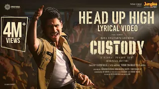 Head Up High Lyrical (Telugu) | Custody | Naga Chaitanya | Yuvan Shankar Raja | Venkat Prabhu