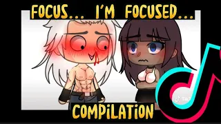 "Focus... I'm focused" 😳😳😳 || TikTok Compilation || Gacha Meme / Gacha Trend