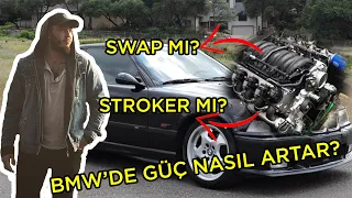 BMW'DE GÜÇ NASIL ARTAR? Swap mı ? Stroker mı?