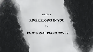 Yiruma - River Flows In You (Emotional Piano Cover)