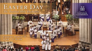 3.31.24 Easter Sunday: The Festival Holy Eucharist at Washington National Cathedral