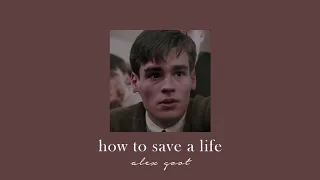 alex goot - how to save a life // slowed down