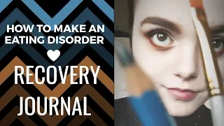 How to Make an EATING DISORDER RECOVERY JOURNAL